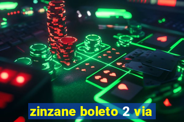 zinzane boleto 2 via